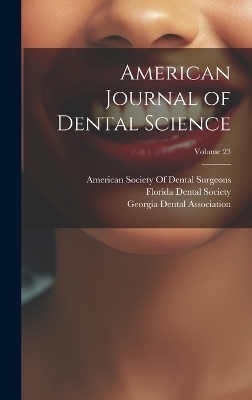 American Journal of Dental Science; Volume 23 - 