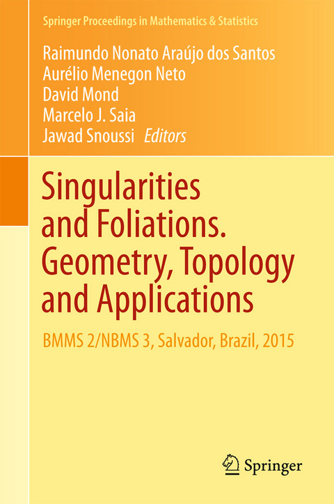 Singularities and Foliations. Geometry, Topology and Applications - 