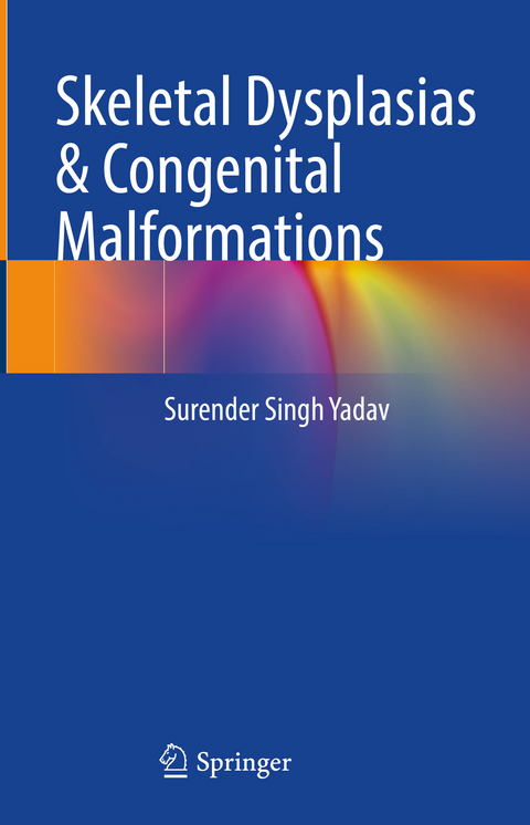 Skeletal Dysplasias & Congenital Malformations - Surender Singh Yadav