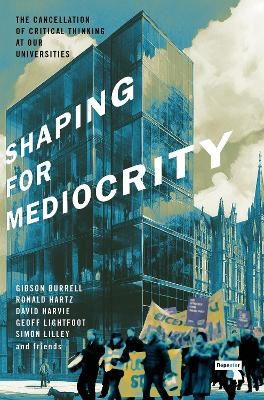 Shaping for Mediocrity - Gibson Burrell, Ronald Hartz, David Harvie, Geoff Lightfoot, Simon Lilley