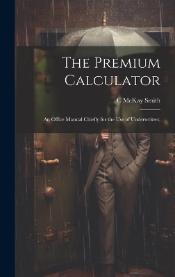 The Premium Calculator - C McKay Smith