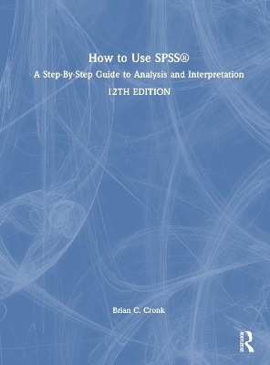 How to Use SPSS® - Brian C. Cronk