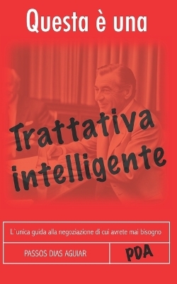 Questa È Una Trattativa Intelligente -  Passos Dias Aguiar