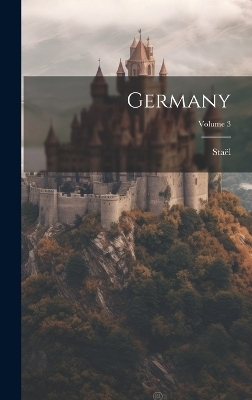 Germany; Volume 3 -  Staël