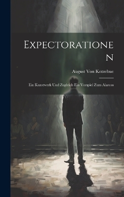 Expectorationen - August Von Kotzebue