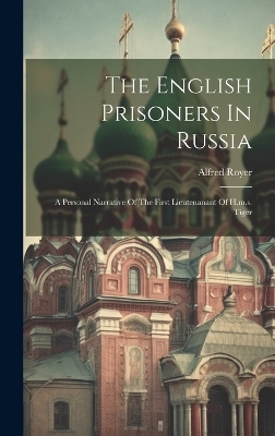 The English Prisoners In Russia - Alfred Royer