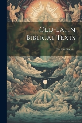Old-latin Biblical Texts -  Anonymous