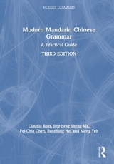 Modern Mandarin Chinese Grammar - Ross, Claudia; Ma, Jing-Heng Sheng; Chen, Pei-Chia; He, Baozhang; Yeh, Meng