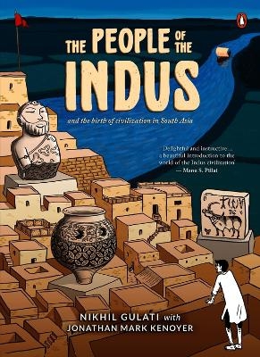 The People of the Indus - Nikhil Gulati, Jonathan Mark Kenoyer