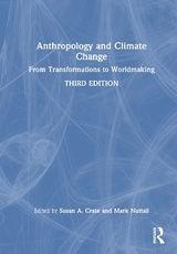 Anthropology and Climate Change - Crate, Susan A.; Nuttall, Mark