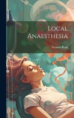 Local Anaesthesia - Norman Black