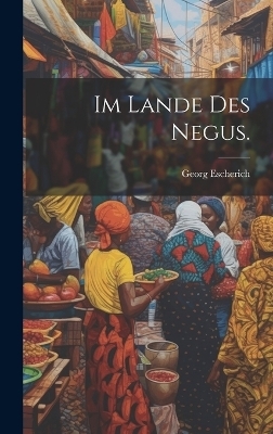 Im Lande des Negus. - Georg Escherich