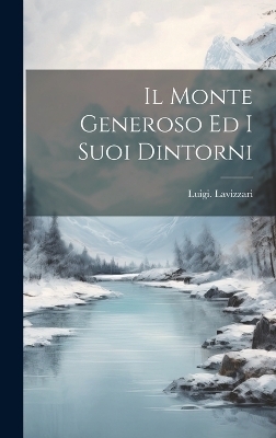 Il Monte Generoso ed i suoi dintorni - Luigi Lavizzari