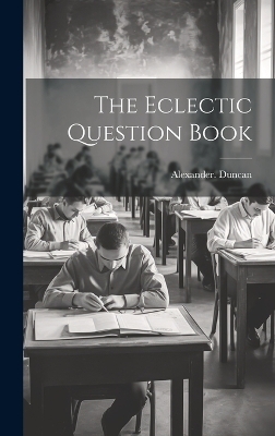 The Eclectic Question Book - Alexander Duncan