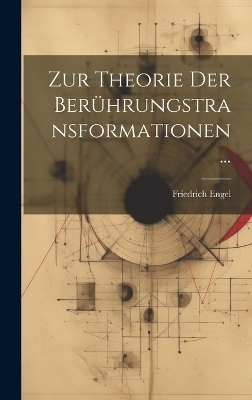 Zur Theorie Der Berührungstransformationen ... - Friedrich Engel