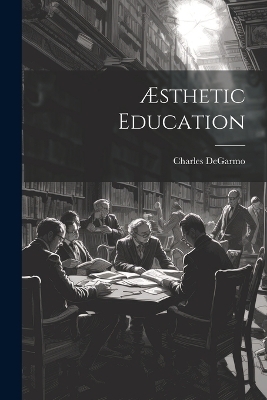 Æsthetic Education - Charles DeGarmo
