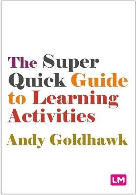 The Super Quick Guide to Learning Activities - Andy Goldhawk