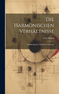 Die harmonischen Verhältnisse - Carl Adams