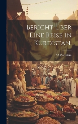 Bericht über eine Reise in Kurdistan. - O Puchstein