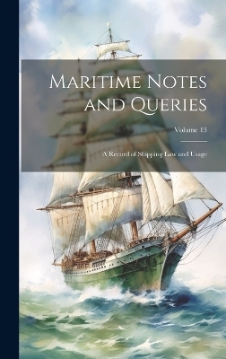 Maritime Notes and Queries -  Anonymous