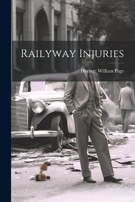 Railyway Injuries - Herbert William Page