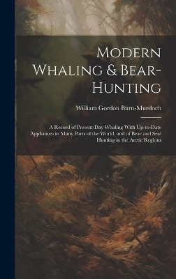 Modern Whaling & Bear-hunting - 