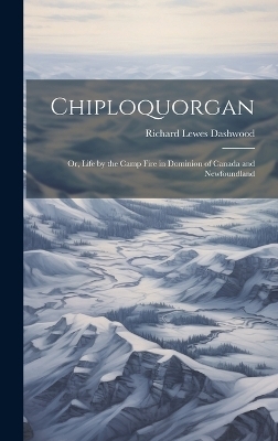Chiploquorgan - Richard Lewes Dashwood