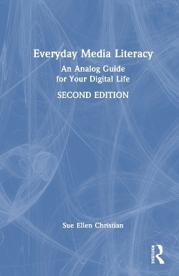 Everyday Media Literacy - Sue Ellen Christian
