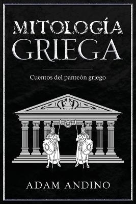 Mitología Griega - Adam Andino