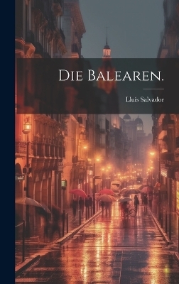 Die Balearen. - Lluís Salvador