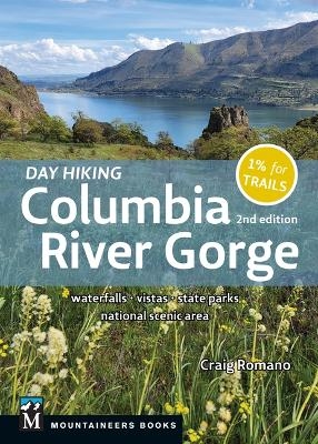 Day Hiking Columbia River Gorge, 2nd Edition - Craig Romano