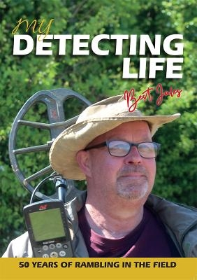 My Detecting Life - Julian Evan-Hart
