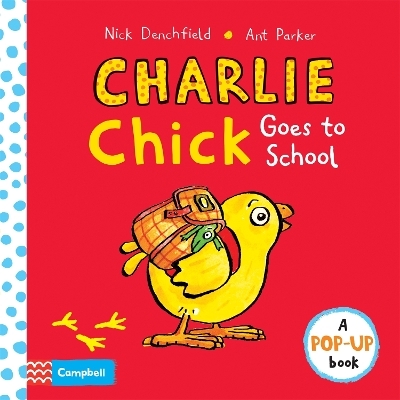 Charlie Chick Goes to School - Nick Denchfield