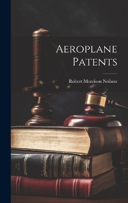 Aeroplane Patents - Robert Morrison Neilson