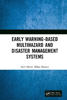 Early Warning-Based Multihazard and Disaster Management Systems - Syed Hyder Abbas Musavi