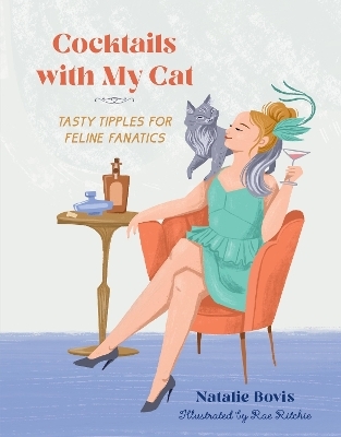 Cocktails with My Cat - Natalie Bovis