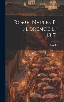 Rome, Naples Et Florence En 1817... - 