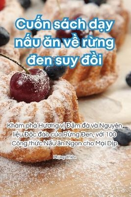 Cuốn sách dạy nấu ăn về rừng đen suy đồi -  Phụng Chiêu