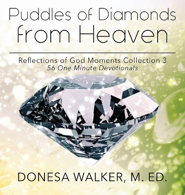 Puddles of Diamonds in Heaven - Donesa Walker