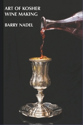 Art of Kosher Wine Making - Barry Nadel