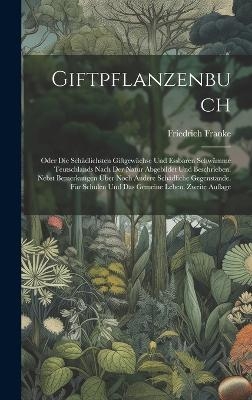 Giftpflanzenbuch - Friedrich Franke