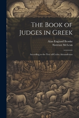 The Book of Judges in Greek - Alan England Brooke, Norman McLean