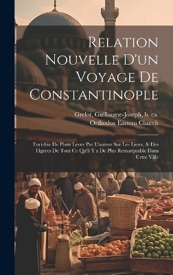 Relation nouvelle d'un voyage de Constantinople - 