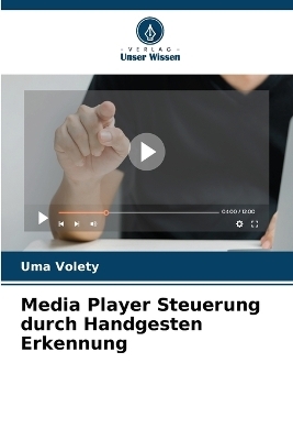 Media Player Steuerung durch Handgesten Erkennung - Uma Volety