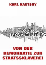 Von der Demokratie zur Staatssklaverei - Karl Kautsky