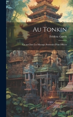 Au Tonkin - Frédéric Garcin