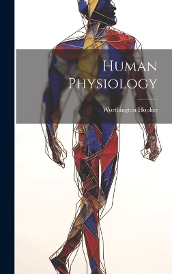 Human Physiology - Worthington Hooker