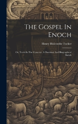 The Gospel In Enoch - Henry Holcombe Tucker