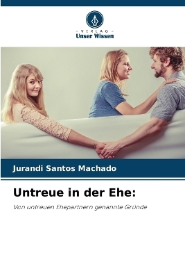 Untreue in der Ehe - Jurandi Santos Machado