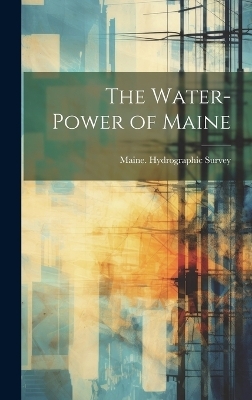 The Water-Power of Maine - 